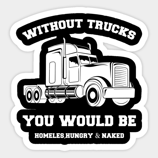 Without Trucks You Would Be, Homeles, Hungry & Naked Sticker by Oiyo